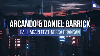 Arcando &amp; Daniel Garrick feat. Nessa Bransan - Fall Again