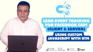 Lead Event Tracking for Facebook CAPI Using Custom JavaScript with GTM (Browser & Server)