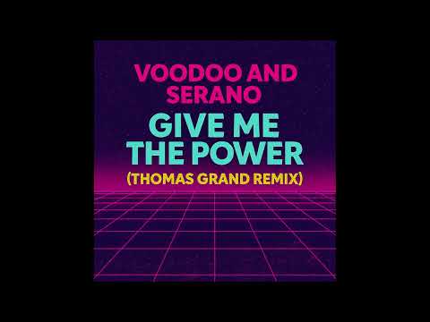 Voodoo And Serano - Give Me The Power (Thomas Grand Remix) (2025)