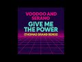 Voodoo And Serano Give Me The Power Thomas Grand Remix 2025