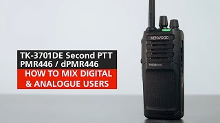 TK-3701D Two-Way Radio How to Mix Digital & Analogue User Second PTT PMR446-dPMR446 | KENWOOD Comms