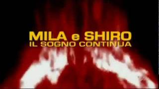 Mila E Shiro Il Sogno Continua 2011 (Con Vecchia Sigla) ♥