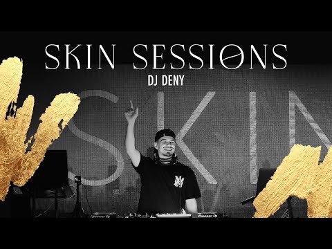 SKIN SESSIONS #3 DJ Deny