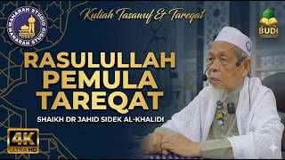 Rasulullah Pemula Amalan Tareqat - Tuan Guru Shaikh Dr Jahid Sidek Al-Khalidi