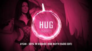 Aycan - Devil In Disguise (Rob Mayth Radio Edit)