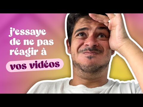 Episode 172 : J'essaye de ne pas réagir à vos vidéos