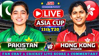 Pakistan Women vs Hong Kong Women LIVE | Asia Cup 2026 | 11th T20| PAK vs HK Liv