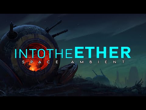 Space Ambient Music Mix #15 | Into The Ether