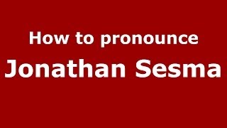 How to pronounce Jonathan Sesma