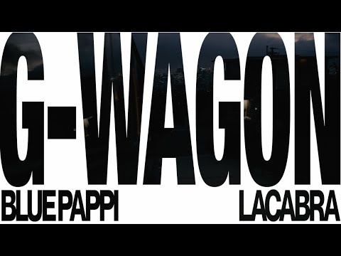 Blue Pappi - G-WAGON (ft. LaCabra) (Official Video)
