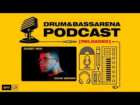 Drum&BassArena Podcast #011 w/ Echo Brown Guest Mix
