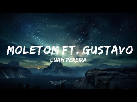 Luan Pereira - Moletom ft. Gustavo Mioto  | 15p Lyrics/Letra