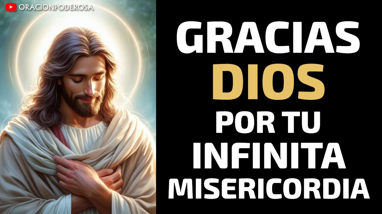 Gracias, Dios, por tu infinita misericordia - Oración para estar en estado de Gratitud