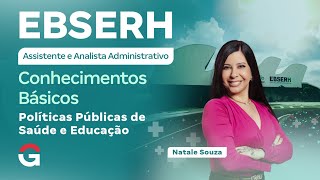 Concurso EBSERH | Assistente e Analista Administrativo: Políticas Públicas de Saúde e Educação