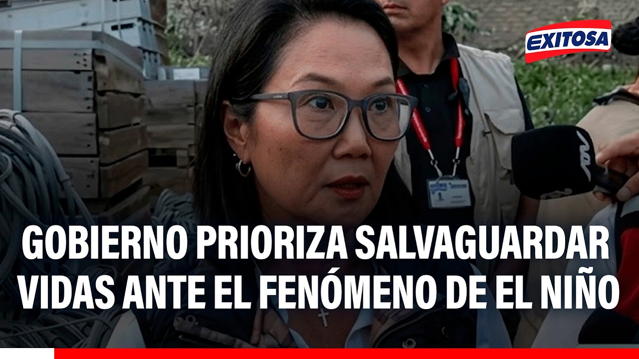 🔴🔵 Gobierno prioriza salvaguardar vidas ante efectos del fenómeno de El Niño, según Keiko Fujimori