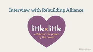 Sept. 2020 Little by Little: Interview with Rebuilding Alliance