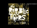 The Republic Tigers - Give Arm To Its Socket