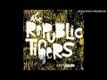 The Republic Tigers - Give Arm To Its Socket 