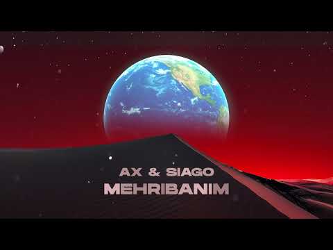 AX & SIAGO - MEHRIBANIM
