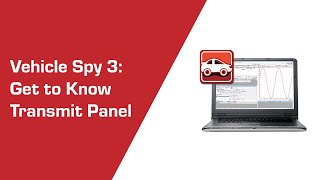 Get to know Transmit Panel in Vehicle Spy