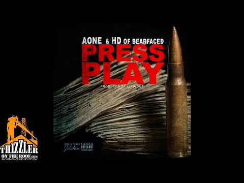 AOne & HD of Bearfaced - Press Play (Prod. L-Finguz) [Thizzler.com Exclusive]