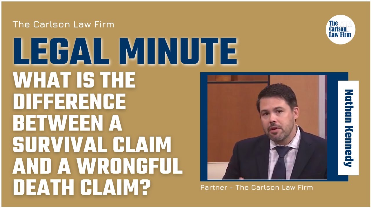 Legal Minute: Difference Between a Survival Claim and a Wrongful Death Claim | The Carlson Law Firm