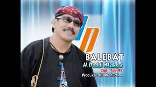 Download lagu BALEBAT . H DODI MANSYUR mp3 Download lagu BALEBAT . H DODI MANSYUR mp3