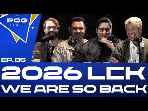 EP.85 2026 LCK, WE ARE SO BACK | THE POG STATE