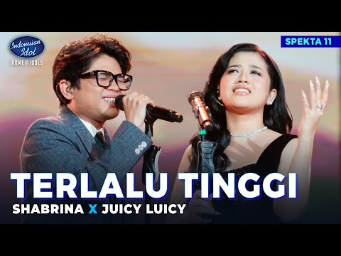 SHABRINA LEANOR X JUICY LUICY - TERLALU TINGGI - SPEKTAKULER SHOW 11 - Indonesian Idol 2025