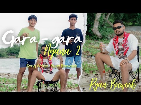 Ryan Brewook - GARA - GARA NGANA 2 ( Lagu Wayase Terbaru ) Official MV