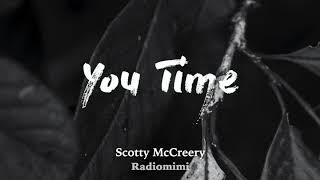 Scotty McCreery - You Time (Lyrics)