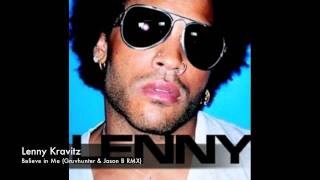 Lenny Kravitz - Believe in Me (Gruvhunter & Jason B RMX)