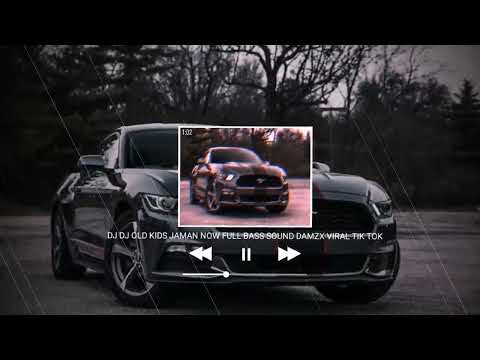 DJ OLD KIDS JAMAN NOW FULL BASS SOUND DAMZX VIRAL TIK TOK TERBARU 2023 YANG KALIAN CARI