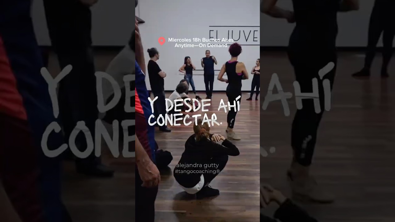 Video thumbnail for y desde ahí, conectar | Alejandra Gutty • Tango Coaching®