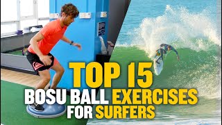 TOP 15 BEST BOSU BALL EXERCISES FOR SURFERS
