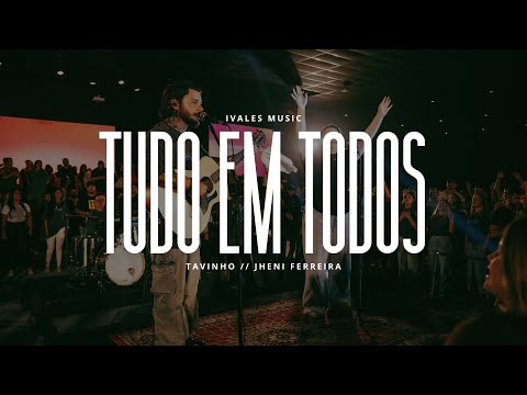 IVALES MUSIC, TAVINHO & JHENI FERREIRA | TUDO EM TODOS (AO VIVO)