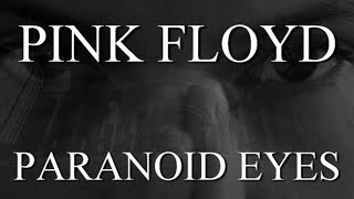 PINK FLOYD: Paranoid Eyes (1080p)