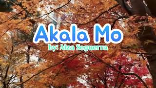 Download lagu Akala mo by: Aiza Seguerra mp3