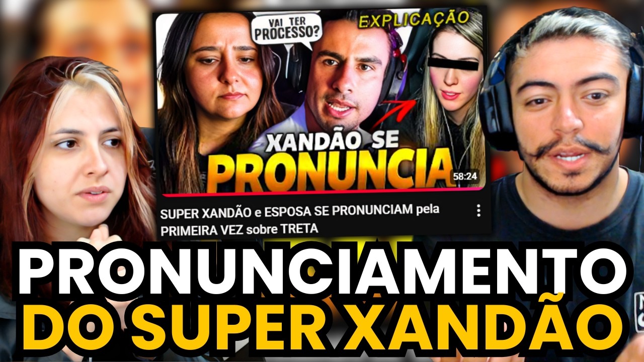 SUPER XANDÃO e ESPOSA SE PRONUNCIAM pela PRIMEIRA VEZ sobre TRETA | react