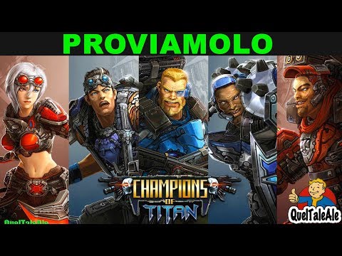 [QuelTaleAle] - GIGINO IL TRAFFICANTE - Champions of Titan - Gameplay ITA - Proviamolo