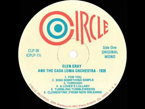 1939 Glen Gray Casa Loma (hi-fi ET) - Sing Something Simple (Pee Wee Hunt, vocal)