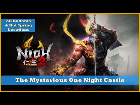 The Mysterious One Night Castle - All Kodama & Hot Spring Locations - Nioh 2