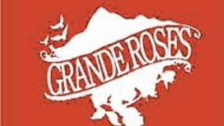 Grande Roses - I don't wanna get back on that horse again