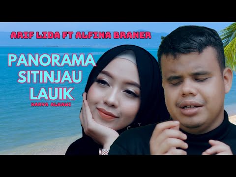 ARIF LIDA ft ALFINA BRANER  // PANORAMA SITUNJAU LAUIK ( Official Musik Video )