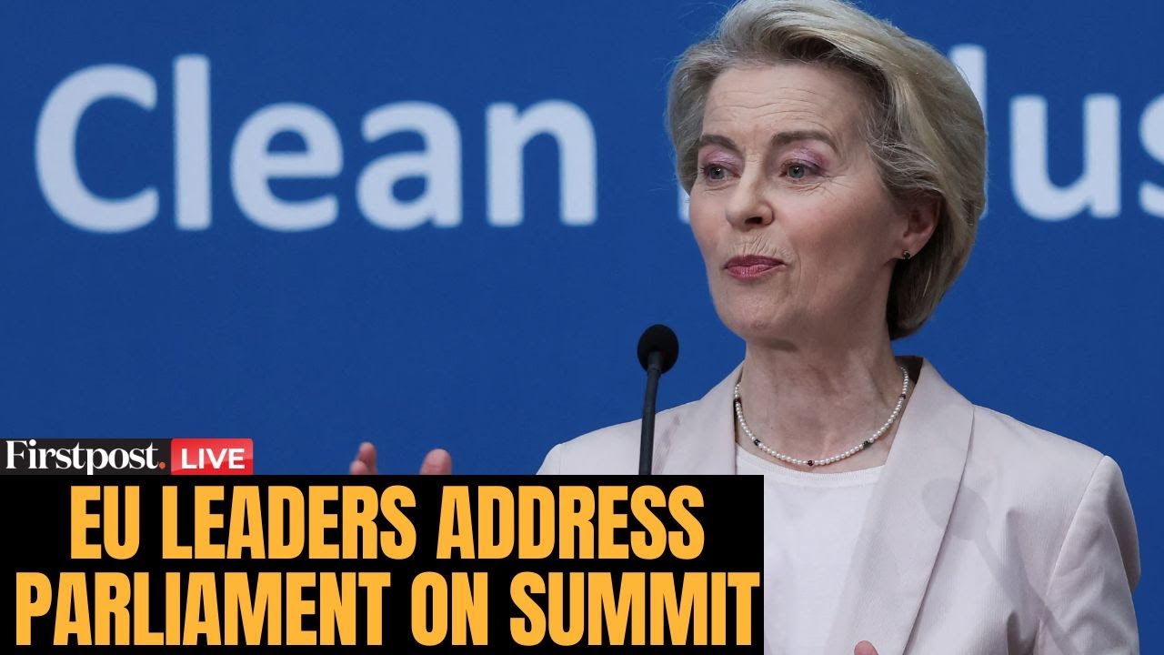 European Parliament LIVE: Von der Leyen, Costa Deliver Remarks on EU Summit Results | N18G