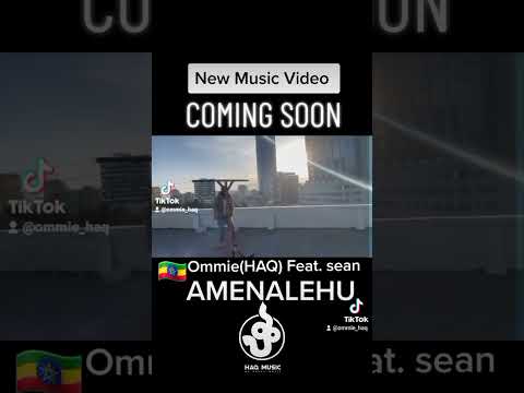 Ommie(HAQ) Ft. sean shizee AMENALEHU promo' video
