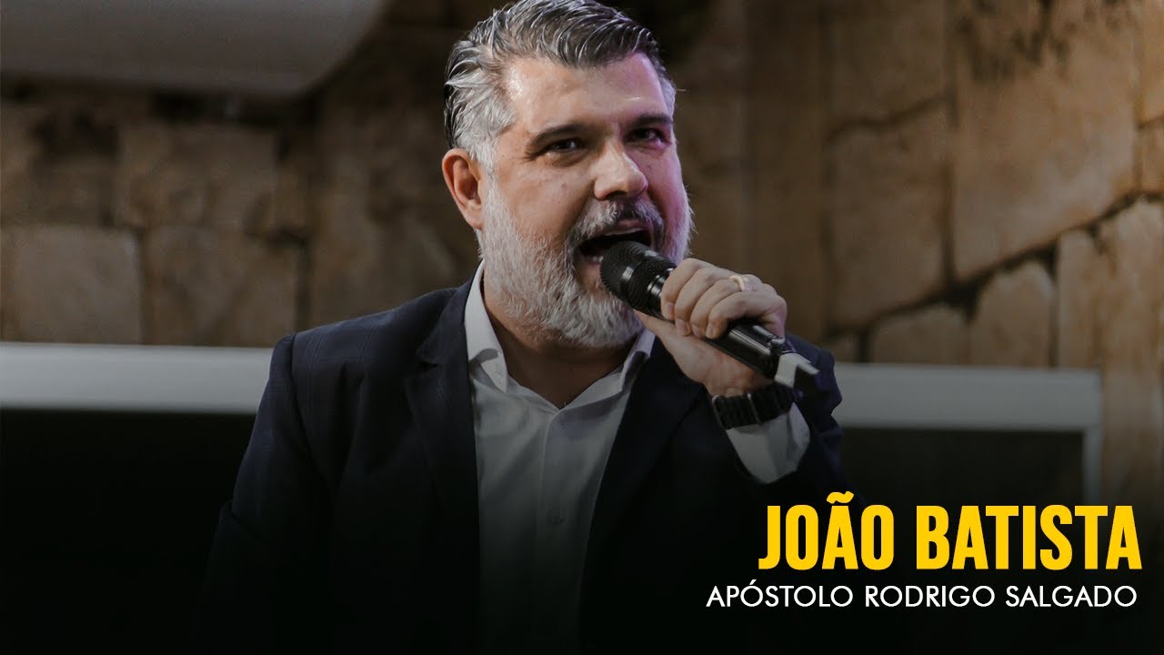João Batista ! | Ap Rodrigo Salgado