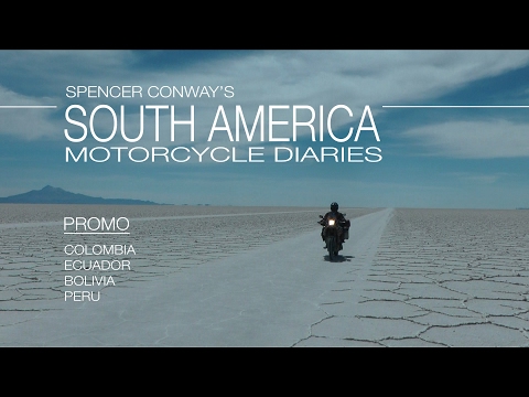 Spencer Conway's South America Motorcycle Diaries - Promo (Colombia, Ecuador, Peru and Bolivia)