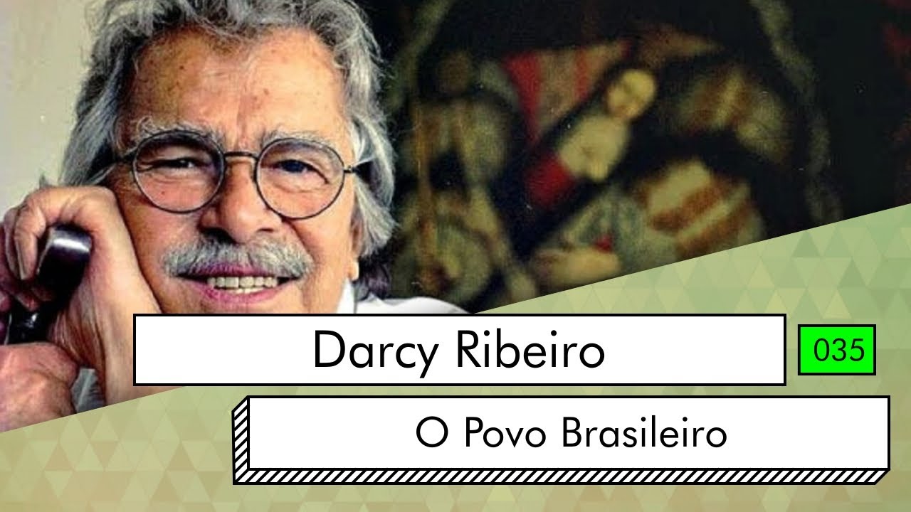 Darcy Ribeiro - O Povo Brasileiro