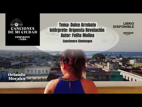 Dulce Arrebato – Interpreta: Orquesta Revelación de Cienfuegos.